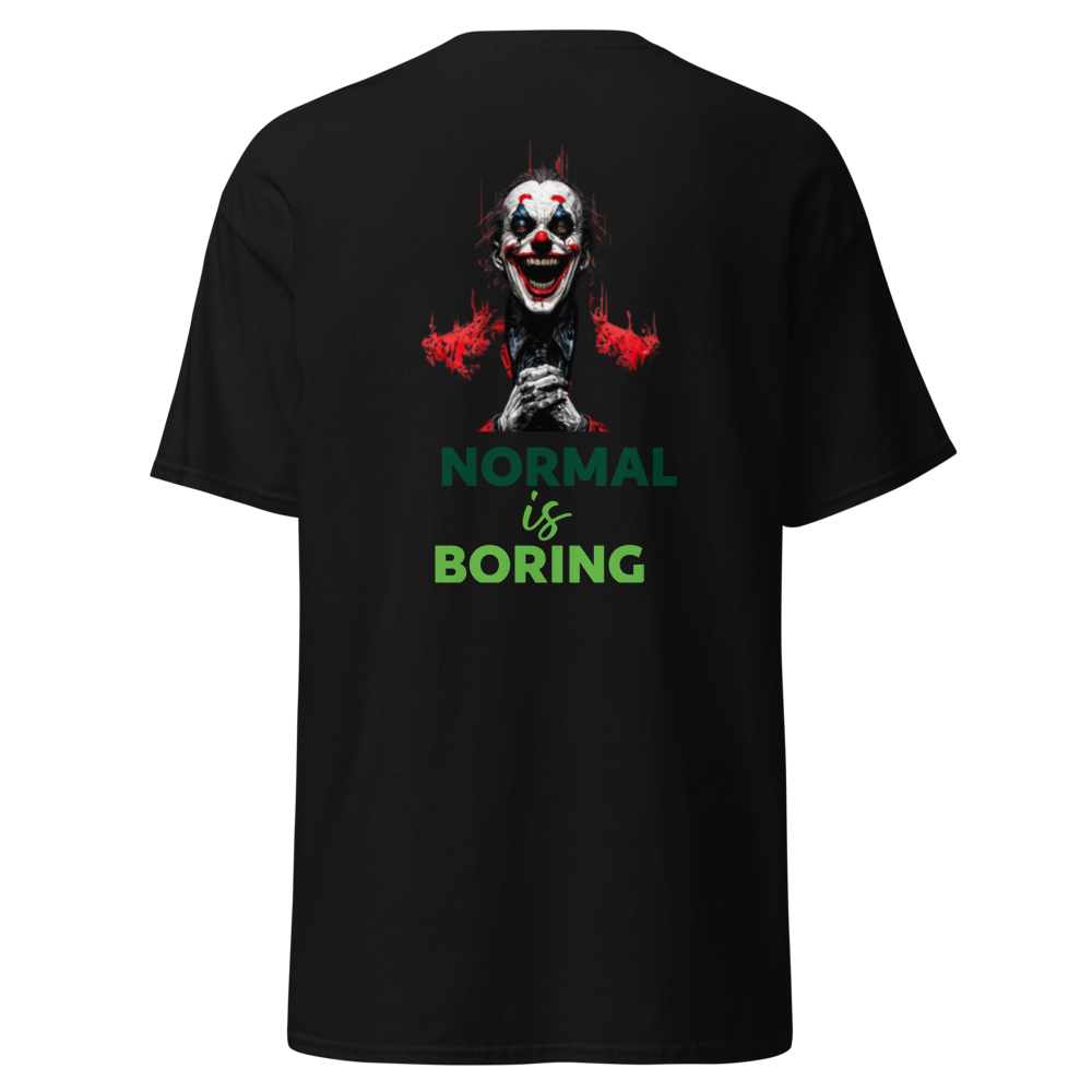 "Normal is Boring" T-Shirt